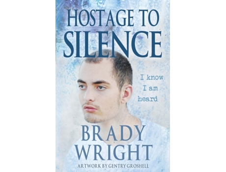 Livro Hostage to Silence: Chronicling Lifelong Battles and Breakthroughs Against the Effects of Autism Brady Wright (Inglês)