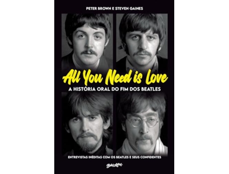 Livro All You Need Is Love - A História Oral Do Fim Dos Beatles Entrevistas Inéditas Com Os Beatles E Seu de Peter Brown (Português)