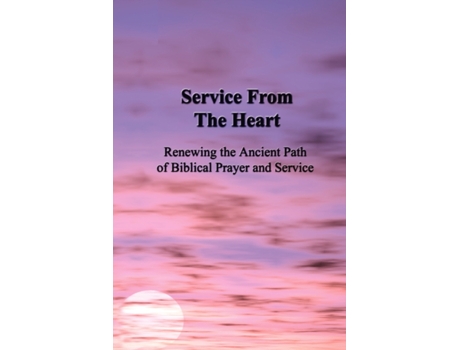 Livro Service From the Heart: Renewing the Ancient Path of Biblical Prayer and Service Oklahoma B'nai Noah Society (Inglês)