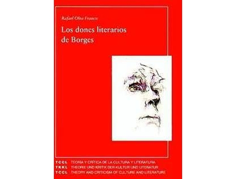 Livro Los Dones Literarios De Borges de Rafael Olea Franco