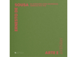 Ernesto De Sousa - Da Vanguarda Como Necessidade. Crónicas 1974-1978