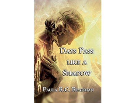 Livro Days Pass Like A Shadow De Paula R C Readman (inglês)