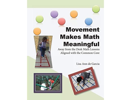 Livro Movement Makes Math Meaningful Away from the Desk Math Lessons Aligned with the Common Core de Lisa Ann de Garcia (Inglês)
