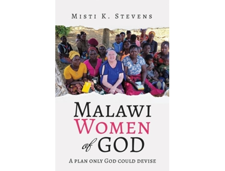 Livro Malawi Women of God A plan only God could devise de Misti Stevens (Inglês)