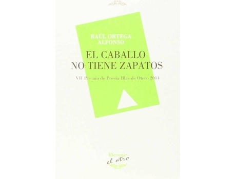 Livro El Caballo No Tiene Zapatos de Raúl Ortega Alfonso (Espanhol)