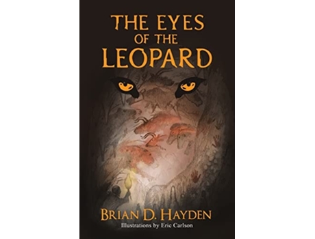 Livro The Eyes Of The Leopard De Brian D Hayden (inglês)