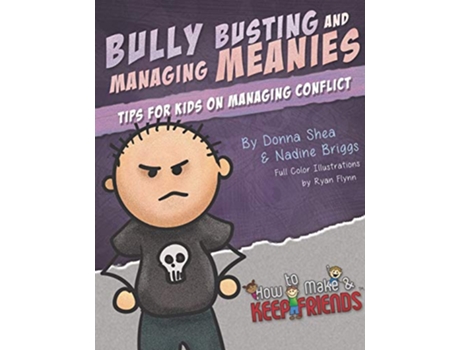 Livro Bully Busting Managing Meanies Tips for Kids on Managing Conflict How to Make Keep Friends Workbooks de Donna Shea Nadine Briggs (Inglês)