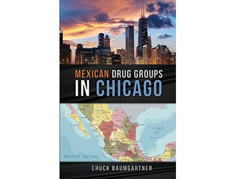 Livro Mexican Drug Groups in Chicago de Chuck Baumgartner (Inglês)