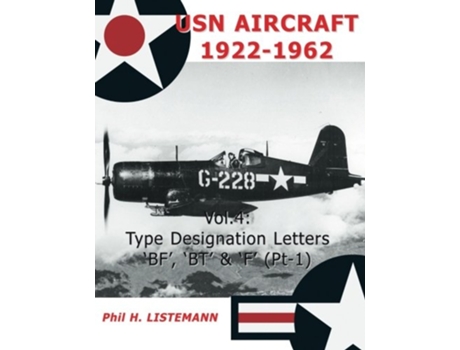 Livro USN Aircraft 19221962 Type designation letters BF’ ‘BT’ ‘F’ Part One de Phil H Listemann (Inglês)