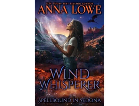 Livro Wind Whisperer Shifters, sorcery, and a sisterhood forged in fire de Anna Lowe (Inglês)
