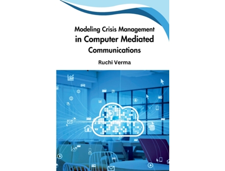 Livro Modeling Crisis Management in Computer Mediated Communications de Ruchi Verma (Inglês)