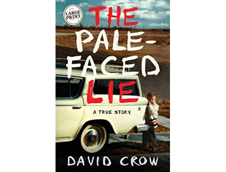 Livro The PaleFaced Lie A True Story de David Crow (Inglês)