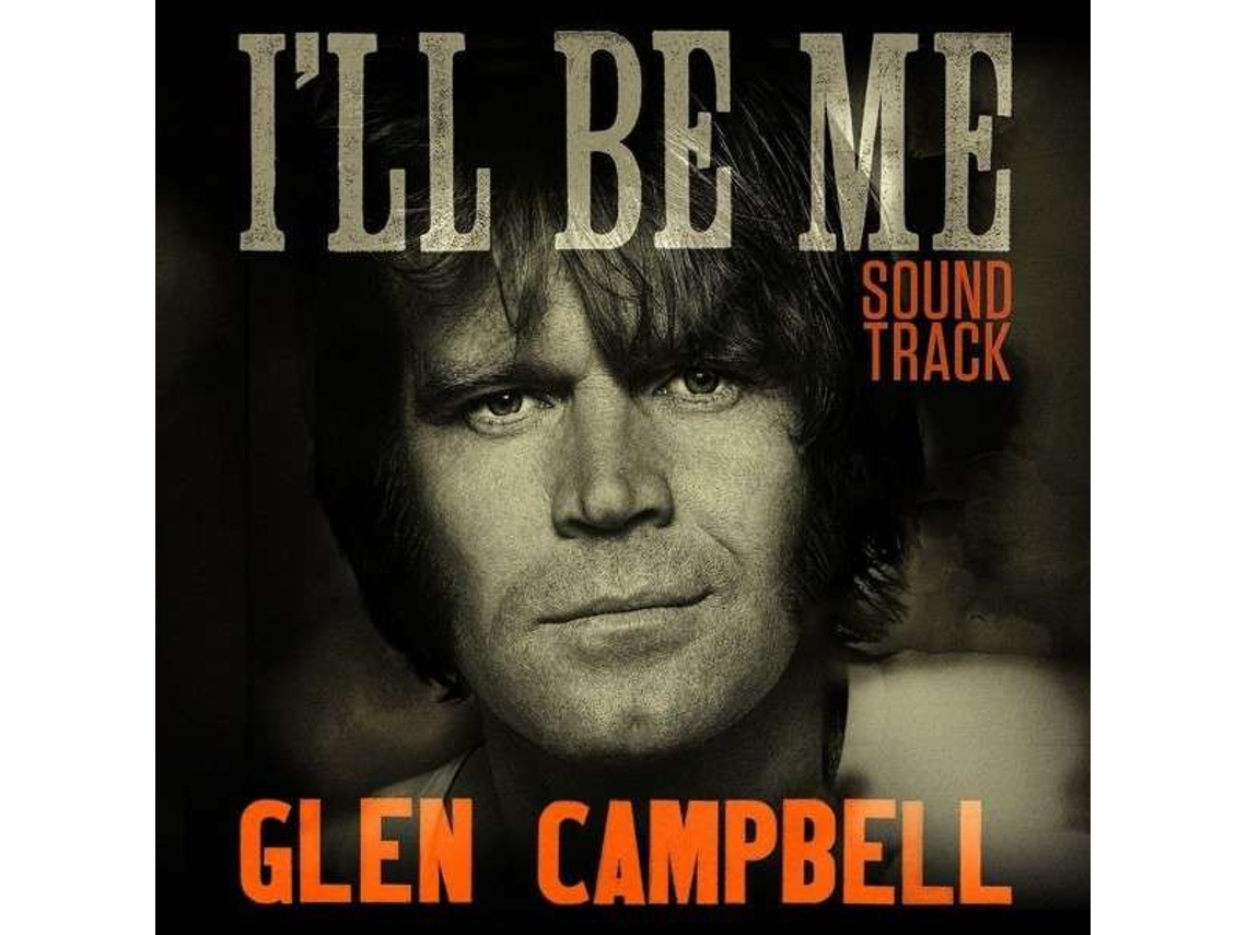 CD Glen Campbell - I'll Be Me (Soundtrack)