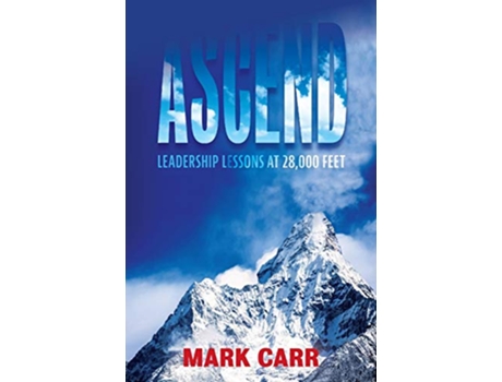 Livro Ascend Leadership Lessons at 28000 Feet de Mark Carr (Inglês)