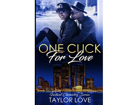 Livro One Click For Love 3 Instant Chemistry de Taylor Love (Inglês)