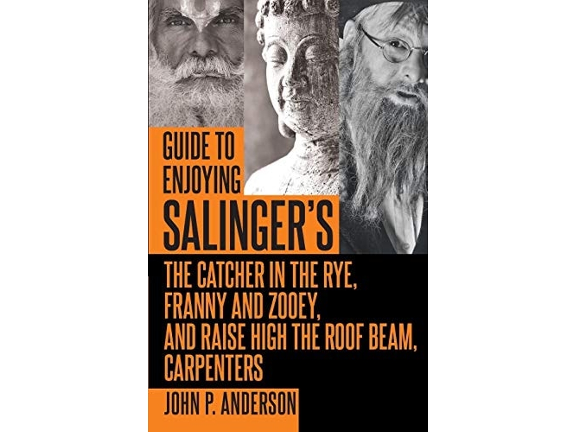 Livro Guide To Enjoying Salingers The Catcher In The Rye, Franny And Zooey And Raise High The Roof Beam, Carpenters De John P Anderson (inglês)