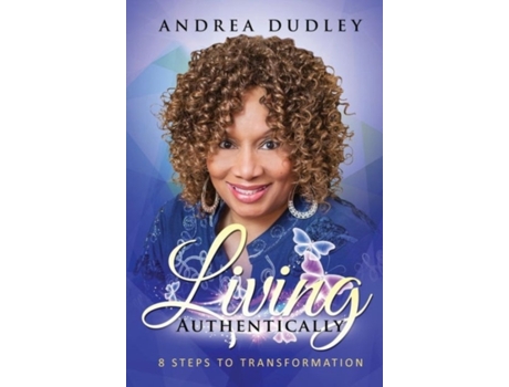 Livro Living Authentically: 8 Steps To Transformation Andrea L. Dudley (Inglês)
