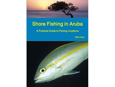 Livro Shore Fishing in Aruba de Mike Harry (Inglês)