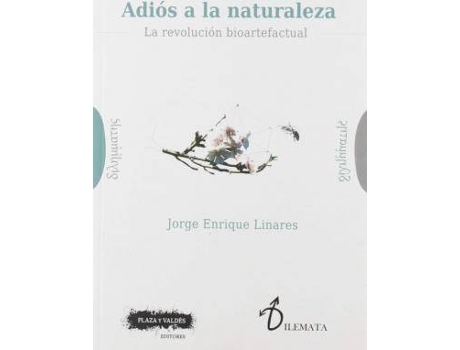 Livro Adiós a la naturaleza : la revolución bioartefactual de Jorge E. Linares Salgado (Espanhol)