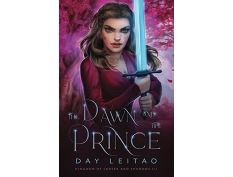 Livro The Dawn and the Prince Kingdom of Curses and Shadows de Day Leitao (Inglês)