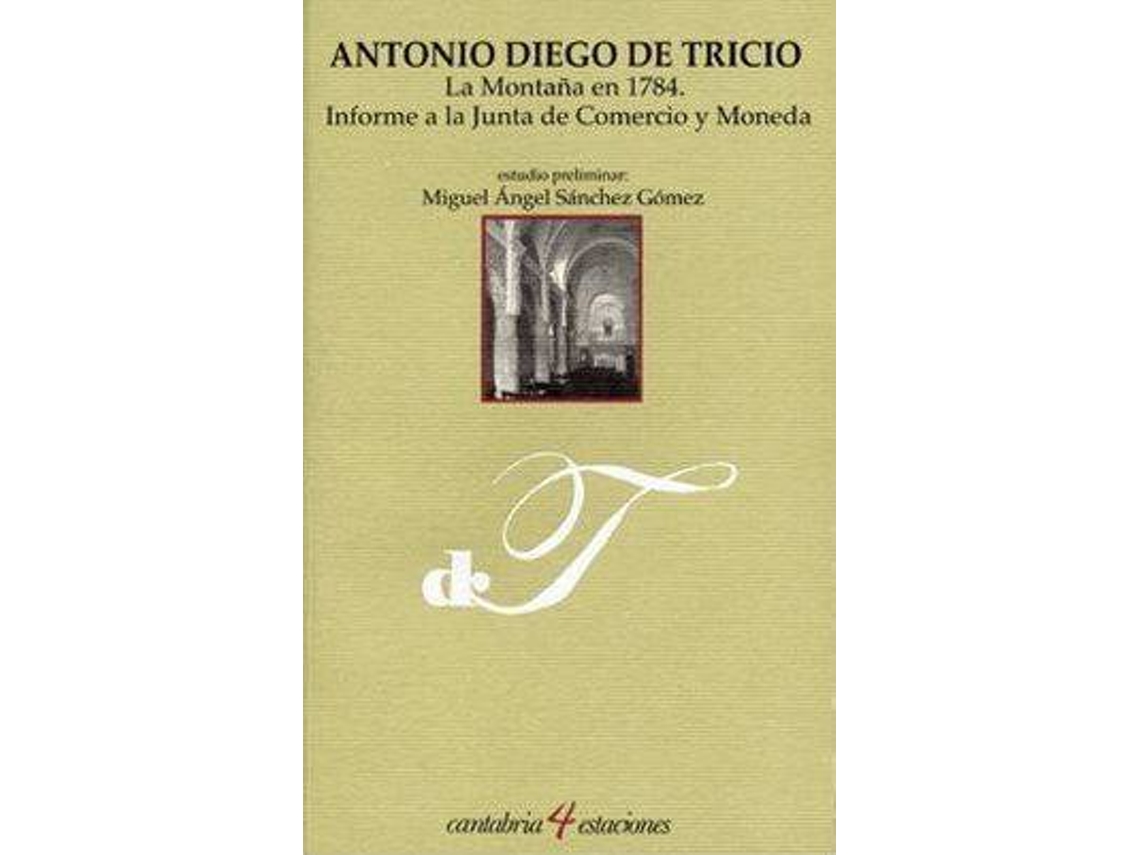Livro La Montaña En 1784 Informe A La Junta De Comercio Y Moneda de Antonio Diego de Tricio (Espanhol)