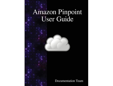 Livro Amazon Pinpoint User Guide De Documentation Team (inglês)