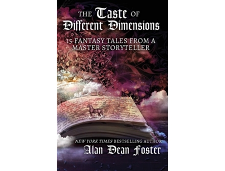 Livro The Taste Of Different Dimensions 15 Fantasy Tales From A Master Storyteller De Alan Dean Foster (inglês)