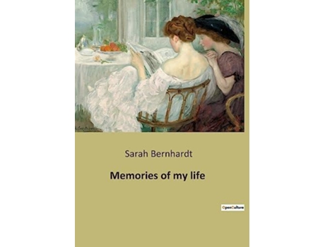 Livro Memories Of My Life De Sarah Bernhardt (inglês)