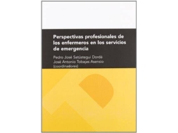 Livro Perspectivas Profesionales De Los Enfermeros En Los Servicios De Emergencia de Pedro Jose Satustegui Dorda e José Antonio Tobajas Asensio (Espanhol)