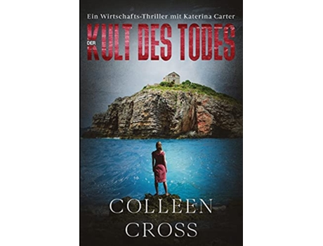 Livro Der Kult des Todes Ein WirtschaftsThriller mit Katerina Carter German Edition de Colleen Cross (Alemão)