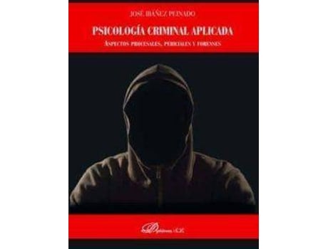 Livro Psicología Criminal Aplicada : Aspectos Procesales, Periciales Y Forenses de José Ibáñez Peinado (Espanhol)
