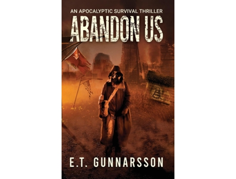 Livro Abandon Us An Apocalyptic Survival Thriller De Gunnarsson (inglês)