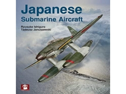 Livro Japanese Submarine Aircraft de Dariusz Karnas (Inglês)