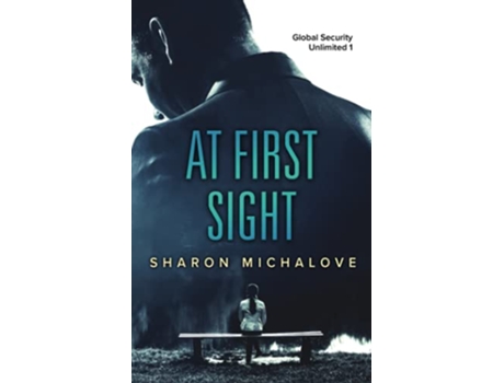 Livro At First Sight Global Security Unlimited 1 de Sharon Deborah Michalove (Inglês)