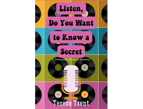 Livro Listen, Do You Want to Know a Secret A Swinging Sixties Mystery de Teresa Trent (Inglês)