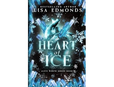 Livro Heart of Ice An Alice Worth Novel de Lisa Edmonds (Inglês)