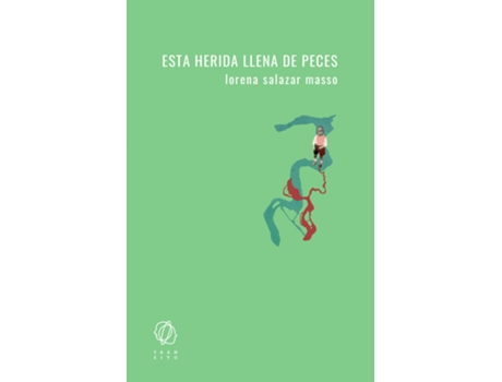 Livro Esta Herida Llena De Peces de Lorena Salazar Masso (Espanhol)