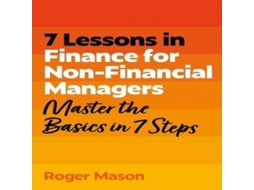 Livro 7 Lessons in Finance for Non-Financial Managers de Roger Mason Ltd (Inglês)