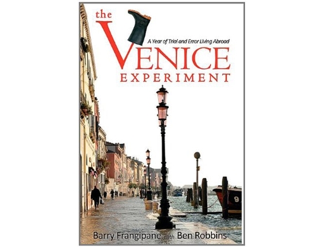 Livro The Venice Experiment A Year of Trial and Error Living Abroad de Barry Frangipane Ben Robbins (Inglês)