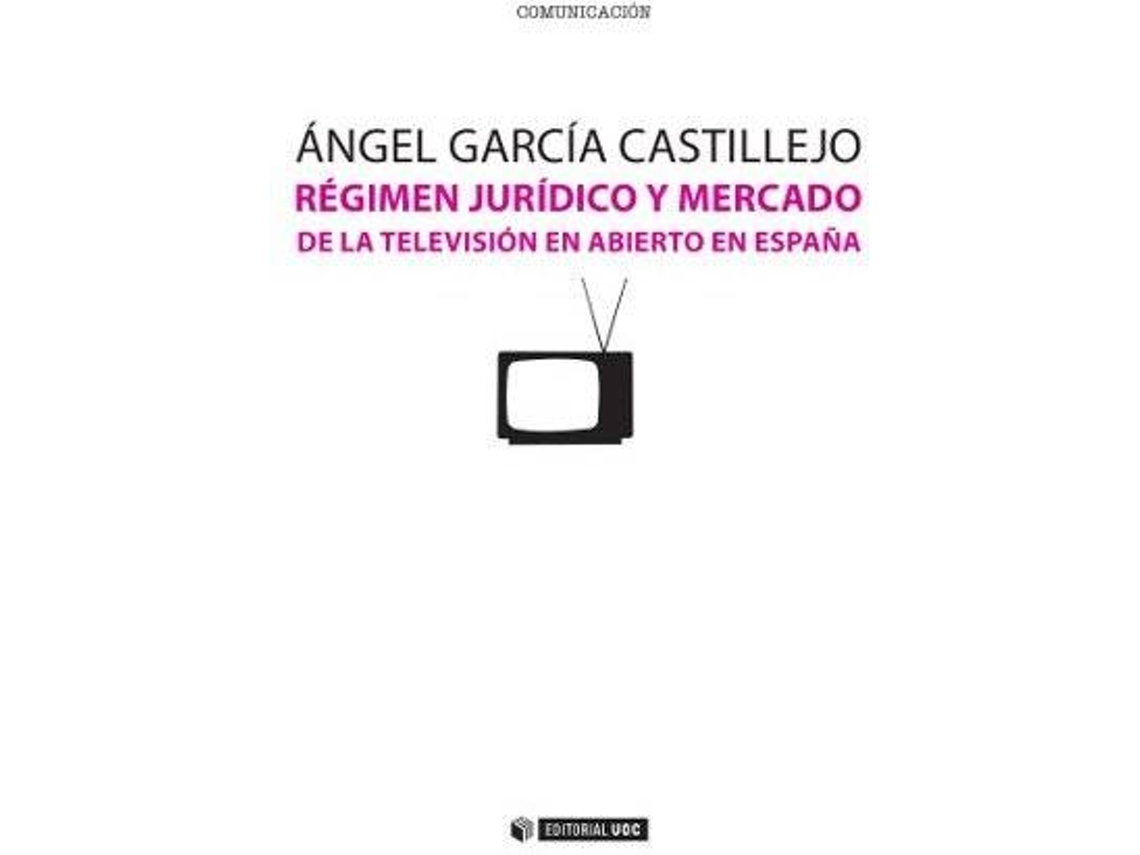 Livro Régimen Jurídico Y Mercado De La Televisión En Abierto En España de Angel García Castillejo (Espanhol)