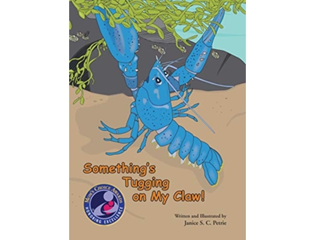 Livro Somethings Tugging on My Claw Seatales Sea Animal Series de Janice S C Petrie (Inglês)