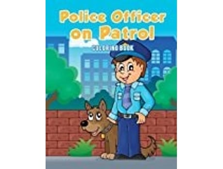 Livro Police Officer On Patrol Coloring Book De Coloring Pages For Kids (inglês)