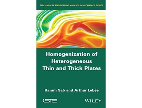 Livro Homogenization of Heterogeneous Thin and Thick Plates Mechanical Engineering and Solid Mechanics Series de Karam Sab Arthur Lebée (Inglês)