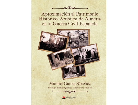 Livro Aproximación al patrimonio histórico-artístico de Almería en la Guerra Civil Española de Maribel García Sánchez (Espanhol - 2017)