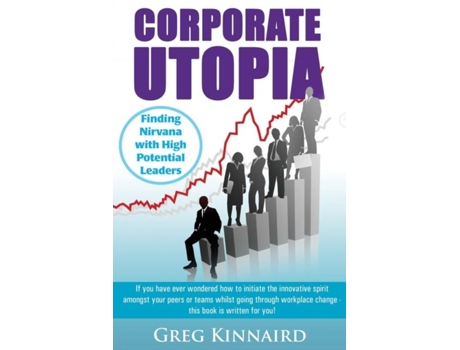 Livro Corporate Utopia Finding Nirvana With High Potential Leaders De Greg G Kinnaird (inglês)