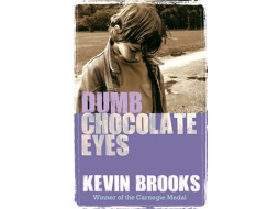 Livro Dumb Chocolate Eyes de Kevin Brooks (Inglês)