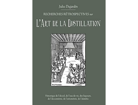 Livro LArt de La Distillation French Edition de Jules Dujardin (Francês)