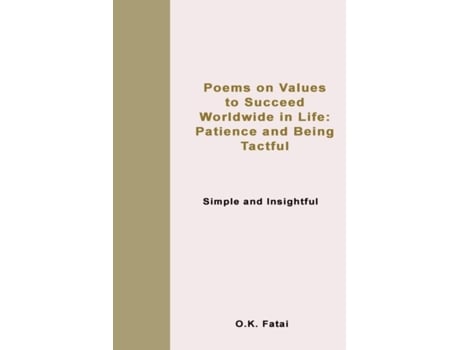 Livro Poems on Values to Succeed Worldwide in Life Patience and Being Tactful Simple and Insightful de OK Fatai (Inglês)