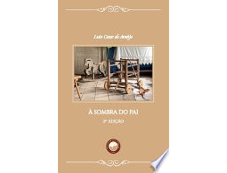 Livro À SOMBRA DO PAI de ARAÚJO, LUIZ CÉZAR DE (Português do Brasil)