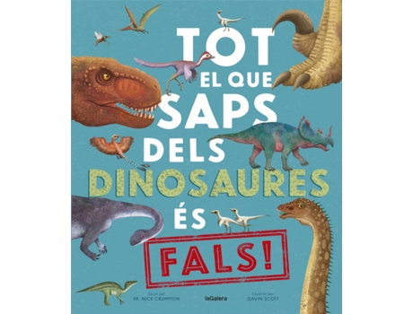 Livro Tot El Que Saps Dels Dinosaures És Fals! de Nick Crumpton (Catalão)
